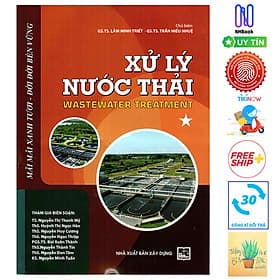 Xử Lý Nước Thải (Wastewater Treatment) - Tập 1 ( Tặng Kèm Sổ Tay) - GS. TS. NGND. Trần Hiếu Nhuệ