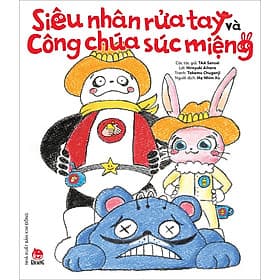 Siêu Nhân Rửa Tay Và Công Chúa Súc Miệng - Tranh Truyện Ehon Nhật Bản - Kim