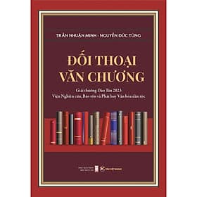 Sách Đối Thoại Văn Chương - Giải Thưởng Đào Tấn 2023 - Văn