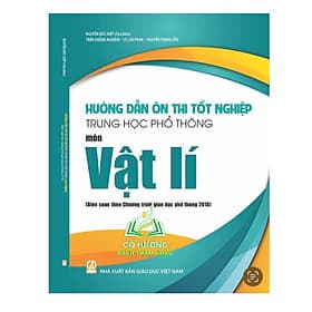 Hướng dẫn ôn thi tốt nghiệp trung học phổ thông môn Vật lí (Biên soạn theo Chương trình GDPT 2018) - Theo Theobald