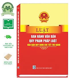 Sách Luật Ban Hành Văn Bản Quy Phạm Pháp Luật - Văn Bản Quy Định Chi Tiết Thi Hành - Văn Hàn