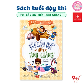 Tuổi dậy thì - Từ "Cậu bé" đến "Anh chàng" và Từ "Cô bé" đến "Cô nàng" - cho bé 9 tuổi trở lên - Đinh Tị Books - Ume Chan
