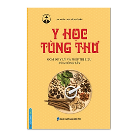Y Học Tùng Thư (Gôm đủ Y Lý và Phép trị liệu của Phương Tây) - Phương Ly