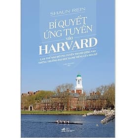 BÍ QUYẾT ỨNG TUYỂN VÀO HARVARD - Nhã Nam