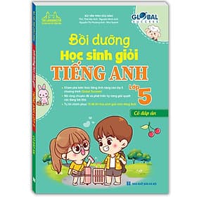 Sách GLOBAL SUCCESS - Bồi Dưỡng Học Sinh Giỏi Tiếng Anh Lớp 5 ( Có đáp án ) - Nguyễn Bùi Thái Hà