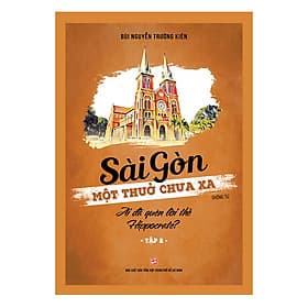 Sách Sài Gòn - Một Thuở Chưa Xa - Ai Đã Quên Lời Thề Hipporcrate (Tập 2) - Go