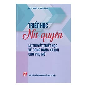 Sách Triết Học Nữ Quyền - Lý Thuyết Triết Học Về Công Bằng Xã Hội Cho Phụ Nữ - Lý Gia