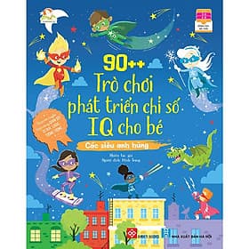 Sách 90++ Trò Chơi Phát Triển Chỉ Số Iq Cho Bé - Các Siêu Anh Hùng - Hú
