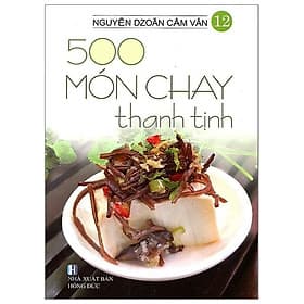 Sách 500 Món Chay Thanh Tịnh - Tập 12 - Việt Thư