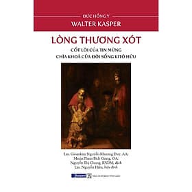 Lòng Thương Xót - Cốt Lõi Của Tin Mừng, Chìa Khoá Của Đời Sống Kitô Hữu - Bayard Việt Nam - Việt Thư