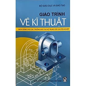 Giáo trình vẽ kĩ thuật (sách dùng cho các trường đào tạo hệ trung cấp chuyên nghiệp) - Thu