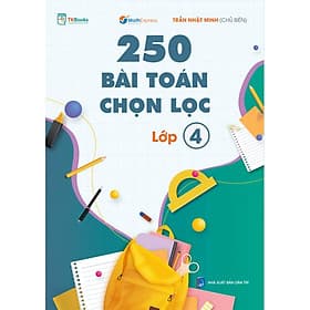 Sách 250 Bài Toán Chọn Lọc Lớp 4 - Nha Nha