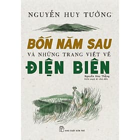 Bốn Năm Sau Và Những Trang Viết Về Điện Biên - TRE