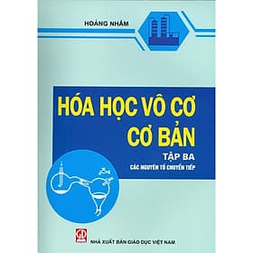 Hóa Học Vô Cơ Cơ Bản - Tập 3 - Các Nguyên Tố Chuyển Tiếp