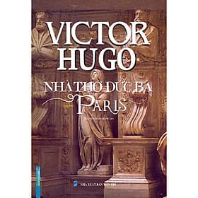 Nhà Thờ Đức Bà Paris (Bìa Cứng) - Minh Minh