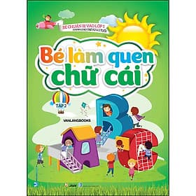 Sách Bé Chuẩn Bị Vào Lớp 1 - Dành Cho Trẻ Từ 4-5 Tuổi - Bé Làm Quen Chữ Cái Tập 2 - Lâm Tú