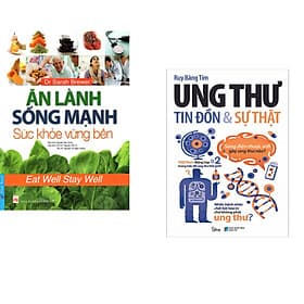 Combo 2 cuốn sách: Ăn Lành Sống Mạnh - Sức Khỏe Vững Bền + Ung Thư Tin Đồn Và Sự Thật - An Lan