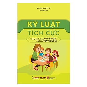 Kỷ Luật Tích Cực - NXB Phụ Nữ - Nhã Nam