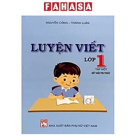 Luyện Viết Lớp 1 - Tập 1 (Kết Nối Tri Thức) - Thanh Thanh