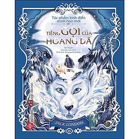 Tác Phẩm Kinh Điển Minh Họa Mới - Tiếng Gọi Của Hoang Dã - Đinh Tị Books - Minh