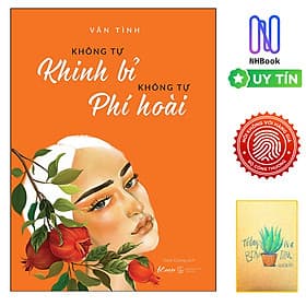 Không Tự Khinh Bỉ Không Tự Phí Hoài ( Free book care - kèm sổ tay xương rồng ) - 