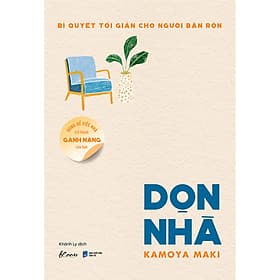 Sách Dọn Nhà - Đừng để việc nhà trở thành gánh nặng của bạn - Bí quyết tối giản cho người bận rộn - Nha Nha