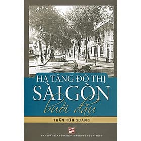 Hạ Tầng Đô Thị Sài Gòn Buổi Đầu - Go