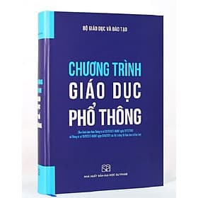 CHƯƠNG TRÌNH GIÁO DỤC PHỔ THÔNG (Cập nhật mới nhất) (Ban hành kèm theo thông tư số 32/2018/TT-BGDĐT ngày 26/12/2018 và Thông tư số 13/2022/TT-BGDĐT ngày 03/8/2022 của Bộ trưởng Bộ Giáo dục và Đào tạo) - Theo Theobald