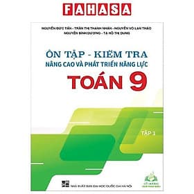 Ôn Tập - Kiểm Tra - Nâng Cao Và Phát Triển Năng Lực Toán 9 - Tập 1 - Trí Đức