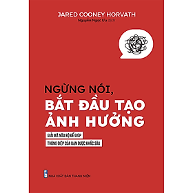 Sách: Ngừng nói, bắt đầu tạo ảnh hưởng - Long