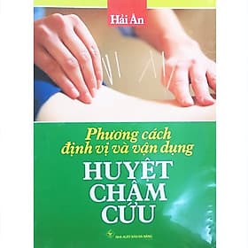 Phương Cách Định Vị Và Vận Dụng Huyệt Châm Cứu - Hú