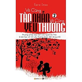 Sách Vô Cùng Tàn Nhẫn, Vô Cùng Yêu Thương (Tập 2) - Tái Bản 2017 - Thương Thương