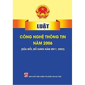 Luật công nghệ thông tin năm 2006 (sửa đổi, bổ sung năm 2017, 2023) - Nhã Nam