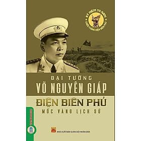 Điện Biên Phủ - Mốc Vàng Lịch Sử - Võ Nguyên Giáp - VIETNAMBOOK