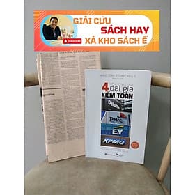 [Giải cứu sách hay, xả kho chống ế 60%] THE BIG FOUR – 4 ĐẠI GIA KIỂM TOÁN: DELOITTE, PwC, EY, KPMG - Ian D. Gow, Stuart Kells - BestBooks - 