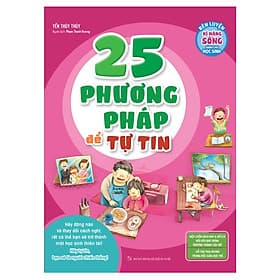 Sách: Rèn Luyện Kĩ Năng Sống Dành Cho Học Sinh - 25 Phương Pháp Để Tự Tin - Phương Phương