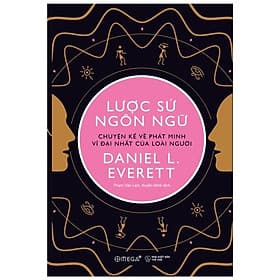 Lược Sử Ngôn Ngữ - Chuyện Kể Về Phát Minh Vĩ Đại Nhất Của Loài Người - Người Kể Chuyện