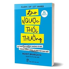 Đảo Ngược Thói Thường - Sự Thật Tàn Bạo Về Những Bí Mật Thành Công Chưa Ai Dám Nói Bạn Biết - Rohit Bhargava - Đàm Hà Phú