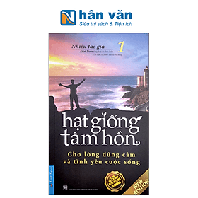 Hạt Giống Tâm Hồn 1 - Cho Lòng Dũng Cảm Và Tình Yêu Cuộc Sống - Việt Dung