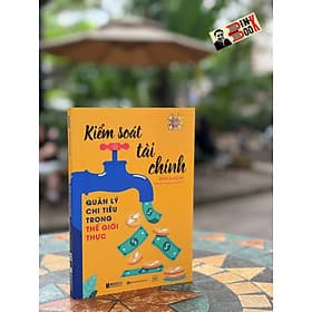 KIỂM SOÁT TÀI CHÍNH: Quản lý chi tiêu trong thế giới thực - Erica Alini – Nguyễn Hồng Quyên dịch - Bizbooks - 