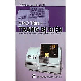 Giáo Trình Trang Bị Điện (Sách Dùng Cho Các Trường Đào Tạo Hệ Trung Cấp Chuyên Nghiệp) - Trí
