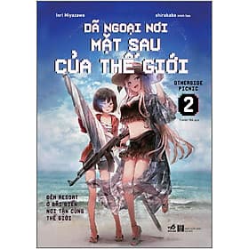 Sách Dã ngoại nơi Mặt sau của Thế giới (Otherside Picnic) 2 - Nhã Nam