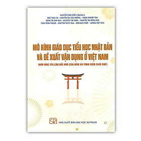 Mô Hình Giáo Dục Tiểu Học Nhật Bản Và Đề Xuất Vận Dụng Ở Việt Nam