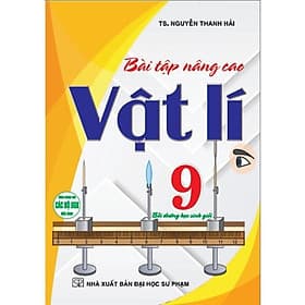 Bài Tập Nâng Cao Vật Lí Lớp 9 - Bồi Dưỡng Học Sinh Giỏi - Dùng Chung Cho Các Bộ SGK Hiện Hành - Hồng Ân - Pang Li Kin