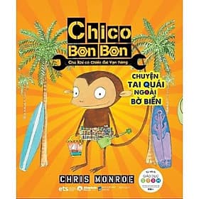 Chico Bon Bon - Chú Khỉ Có Chiếc Đai Vạn Năng: Chuyện Tai Quái Ngoài Bờ Biển - Bản Quyền - Chì
