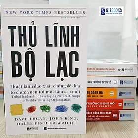 Thủ Lĩnh Bộ Lạc – Thuật Lãnh Đạo Xuất Chúng Để Đưa Tổ Chức Vươn Tới Một Tầm Cao Mới_ Sách_ Bizbooks_ Sách hay mỗi ngày - Linh Linh