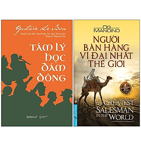 Combo 2Q: Tâm Lý Học Đám Đông + Người Bán Hàng Vĩ Đại Nhất Thế Giới (Hiểu Tâm Lí Để Giữ Chân Khách Hàng) - Do