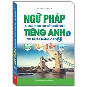 Sách Ngữ Pháp Và Giải Thích Chi Tiết Ngữ Pháp Tiếng Anh - Cơ Bản Và Nâng Cao - Tập 2 - Tái Bản - Minh Minh