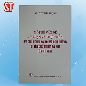 Một Số Vấn Đề Lý Luận Và Thực Tiễn Về Chủ Nghĩa Xã Hội Và Con Đường Đi Lên Chủ Nghĩa Xã Hội ở Việt Nam - NXB Chính Trị Quốc Gia - Việt Lê