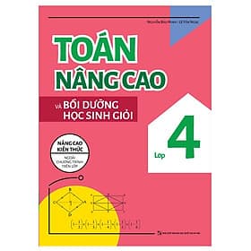 Sách Toán Nâng Cao Và Bồi Dưỡng Học Sinh Giỏi Lớp 4 - Nâng Cao Kiến Thức Ngoài Chương Trình Trên Lớp - Bản Quyền - Kiến Minh